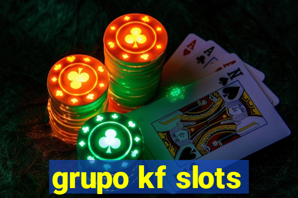 grupo kf slots